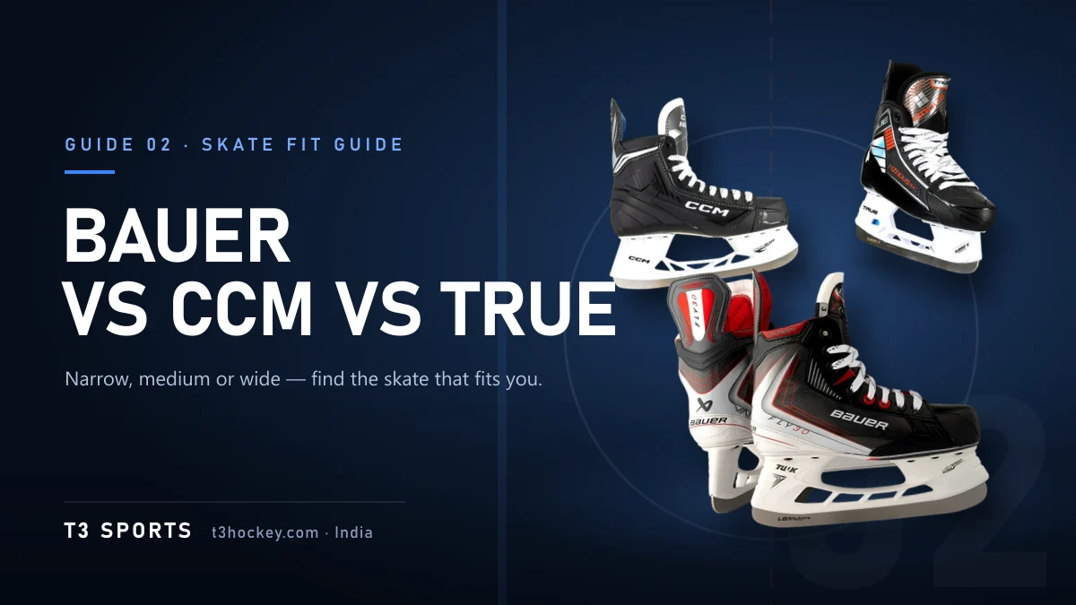 Bauer vs CCM vs True Hockey Skates: Which Fits You Best? (India 2026)