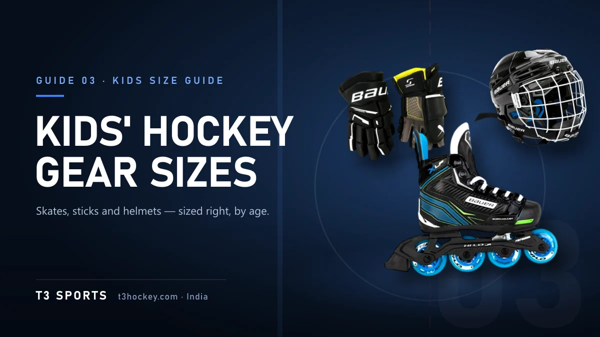 Kids' Hockey Gear Size Guide India: Skates, Sticks & Helmets by Age